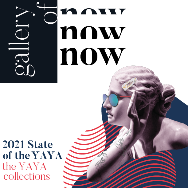 2021 State of the YAYA -Gallery of Now